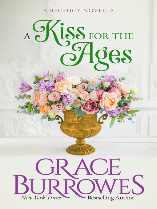 Title details for A Kiss for the Ages by Grace Burrowes - Available